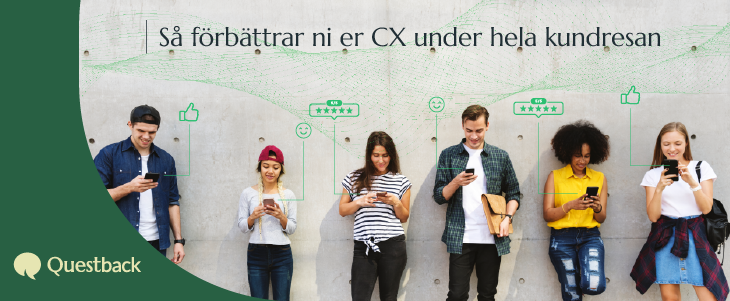 Så förbättrar ni er CX under hela kundresan